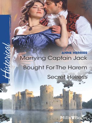 Marrying Captain Jack/Bought For the Harem/Secret Heiress - ebook